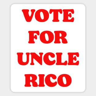 Vote For Uncle Rico Magnet